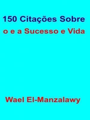 cover image of 150 Citações Sobre o e a Sucesso e Vida